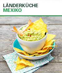 Länderküche Mexiko